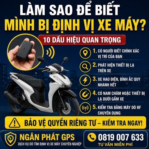 Làm Sao Để Biết Mình Bị Định Vị Xe Máy? 10 Dấu Hiệu Quan Trọng Và Cách Kiểm Tra Chính Xác