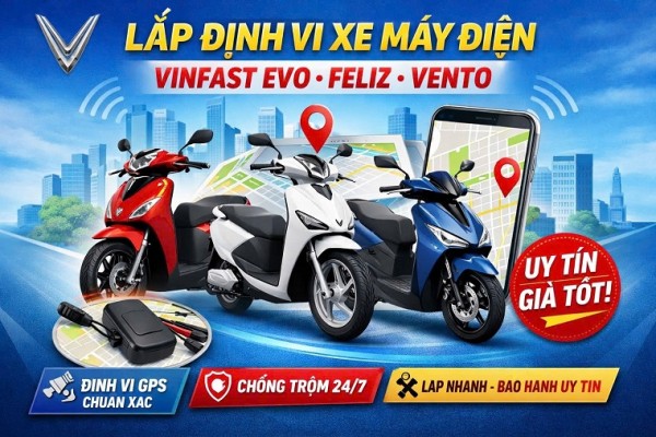 Lắp Định Vị Xe Máy Điện VinFast Evo, Feliz, Vento Uy Tín