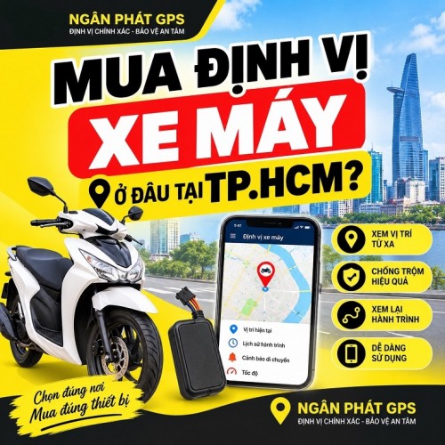 Mua Định Vị Xe Máy Ở Đâu Tại TP.HCM? Kinh Nghiệm Chọn Định Vị GPS Uy Tín